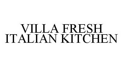  VILLA FRESH ITALIAN KITCHEN