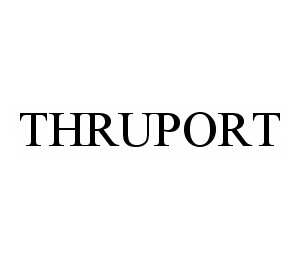  THRUPORT