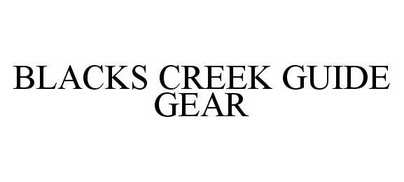 Trademark Logo BLACKS CREEK GUIDE GEAR