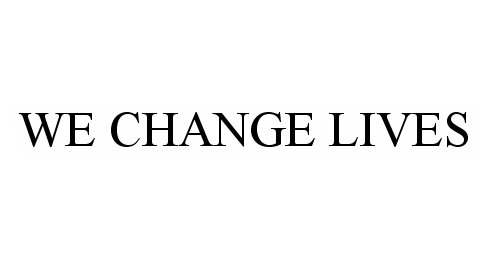 WE CHANGE LIVES