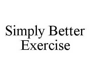  SIMPLY BETTER EXERCISE