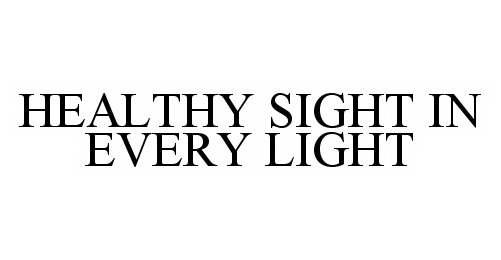  HEALTHY SIGHT IN EVERY LIGHT