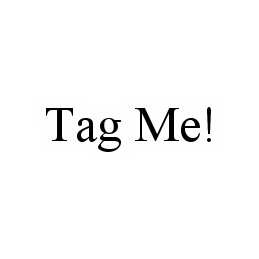 TAG ME!