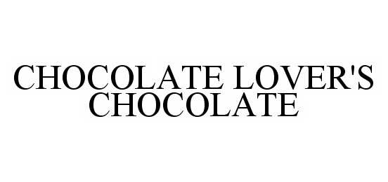  CHOCOLATE LOVER'S CHOCOLATE