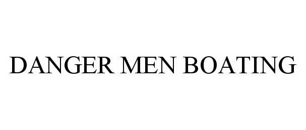 Trademark Logo DANGER MEN BOATING