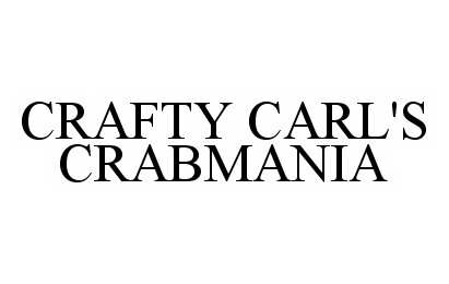 Trademark Logo CRAFTY CARL'S CRABMANIA