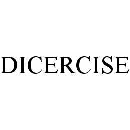 Trademark Logo DICERCISE