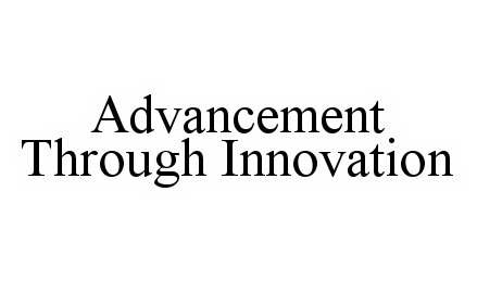 ADVANCEMENT THROUGH INNOVATION