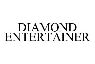  DIAMOND ENTERTAINER