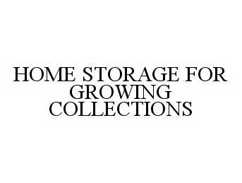  HOME STORAGE FOR GROWING COLLECTIONS