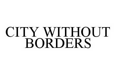  CITY WITHOUT BORDERS