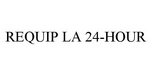 Trademark Logo REQUIP LA 24-HOUR