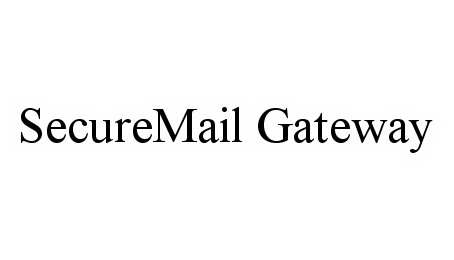 Trademark Logo SECUREMAIL GATEWAY