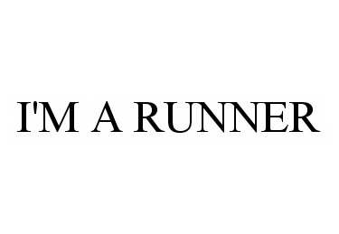Trademark Logo I'M A RUNNER
