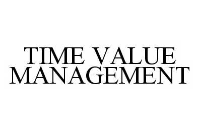  TIME VALUE MANAGEMENT