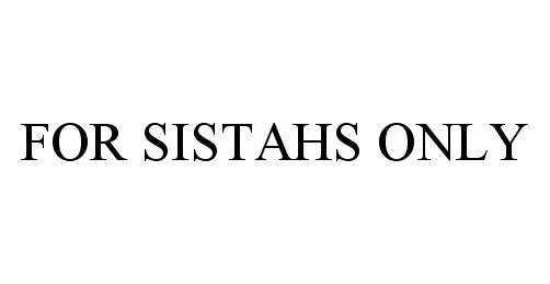  FOR SISTAHS ONLY