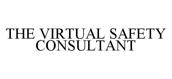 Trademark Logo THE VIRTUAL SAFETY CONSULTANT