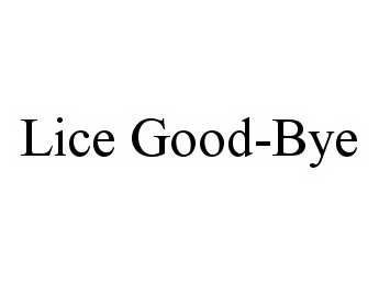  LICE GOOD-BYE