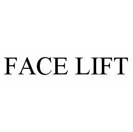 Trademark Logo FACE LIFT