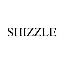 SHIZZLE