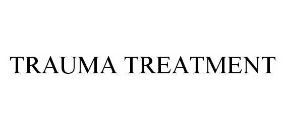  TRAUMA TREATMENT