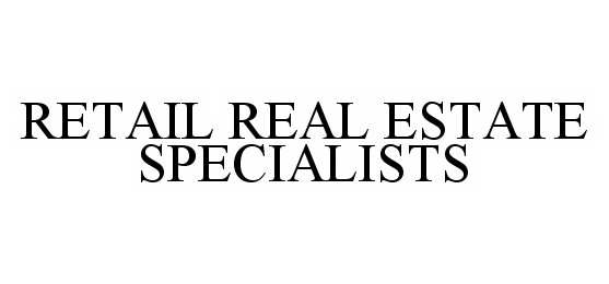 Trademark Logo RETAIL REAL ESTATE SPECIALISTS