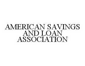 Trademark Logo AMERICAN SAVINGS AND LOAN ASSOCIATION