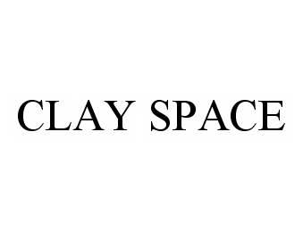 Trademark Logo CLAY SPACE