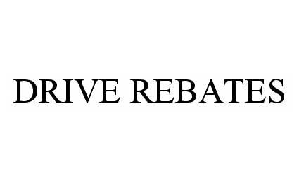  DRIVE REBATES