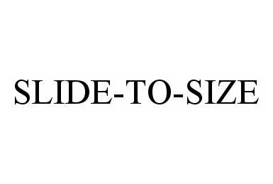 Trademark Logo SLIDE-TO-SIZE