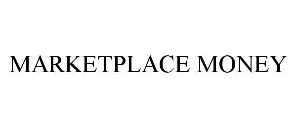Trademark Logo MARKETPLACE MONEY