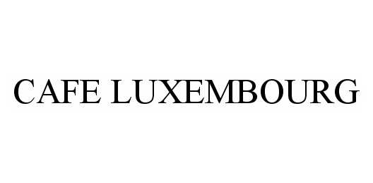  CAFE LUXEMBOURG