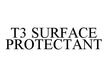 Trademark Logo T3 SURFACE PROTECTANT