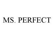 Trademark Logo MS. PERFECT