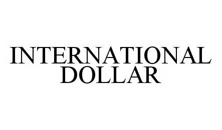  INTERNATIONAL DOLLAR