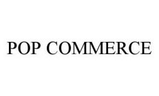 Trademark Logo POP COMMERCE