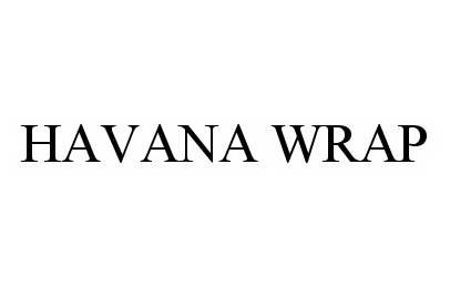 Trademark Logo HAVANA WRAP