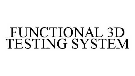  FUNCTIONAL 3D TESTING SYSTEM