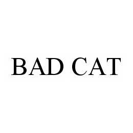  BAD CAT