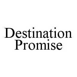  DESTINATION PROMISE