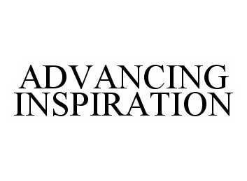 Trademark Logo ADVANCING INSPIRATION