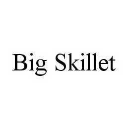 Trademark Logo BIG SKILLET