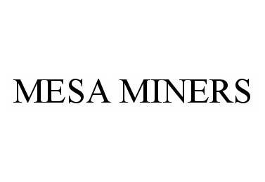 Trademark Logo MESA MINERS