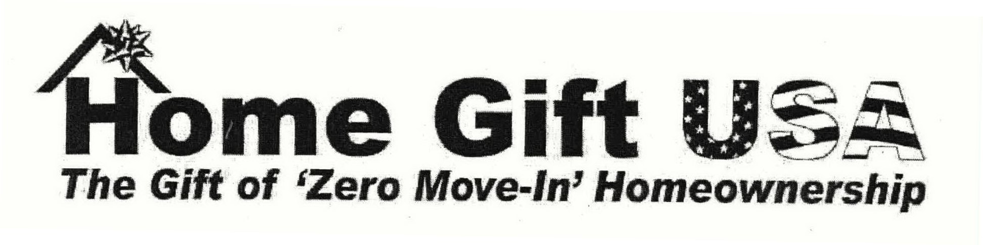 Trademark Logo HOME GIFT USA THE GIFT OF 'ZERO MOVE-IN' HOMEOWNERSHIP
