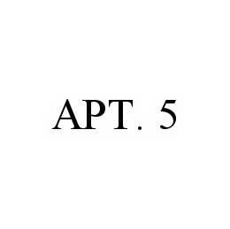 Trademark Logo APT. 5