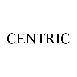 Trademark Logo CENTRIC