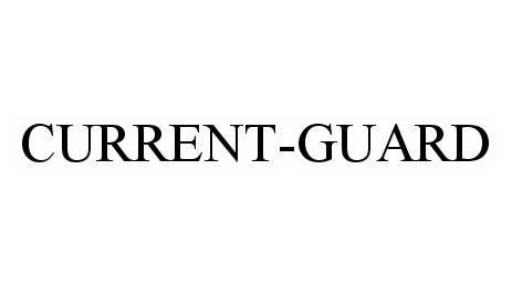 Trademark Logo CURRENT-GUARD