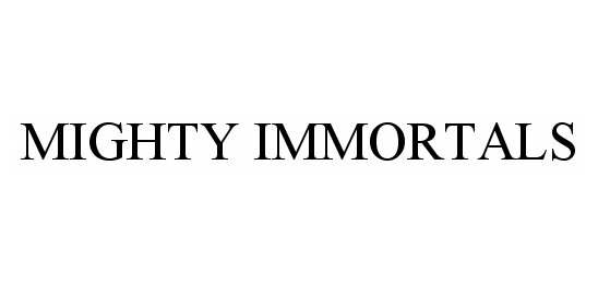 Trademark Logo MIGHTY IMMORTALS