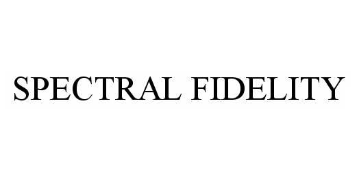 Trademark Logo SPECTRAL FIDELITY