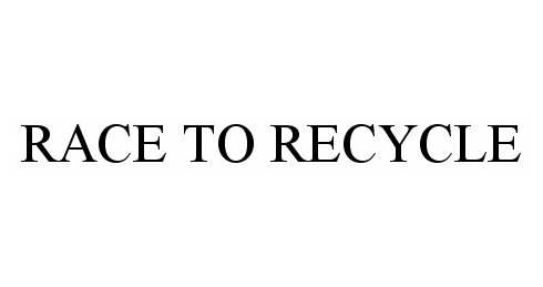 Trademark Logo RACE TO RECYCLE